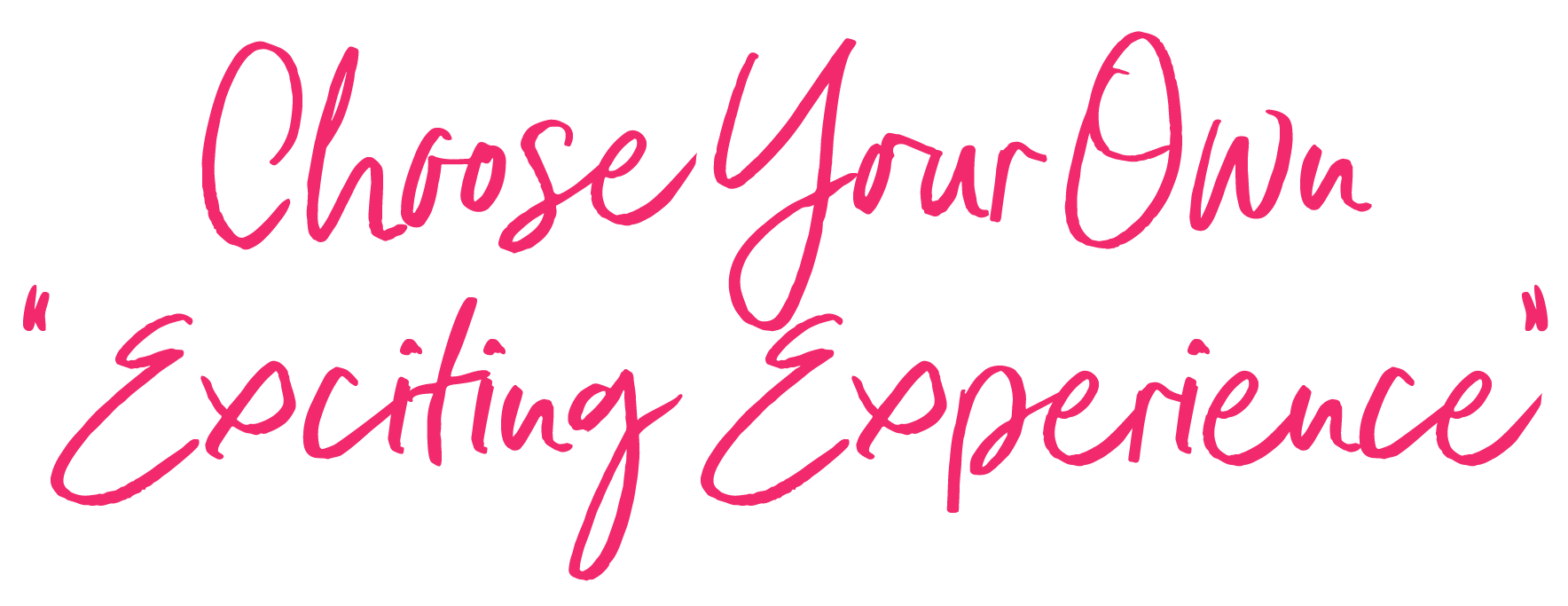 Choose Your Own Exciting Experience-24