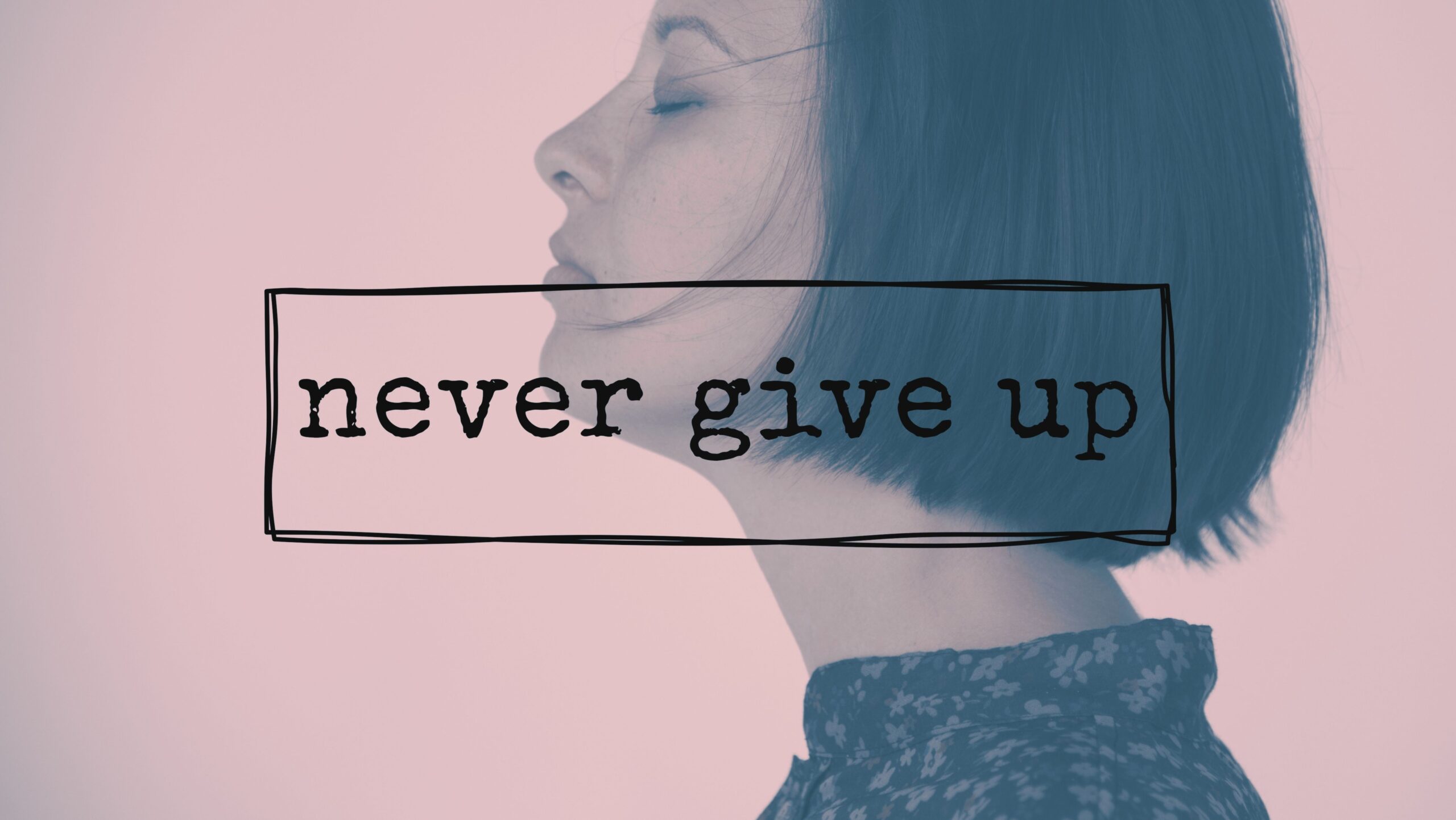 Woman thinking with text never give up